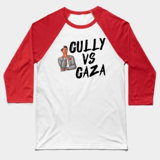 Gully vs Gaza - Rap Lovers Design, Music Fans Baseball T-Shirt